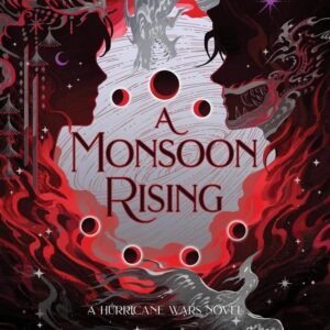 A Monsoon Rising: The Hurricane Wars #2