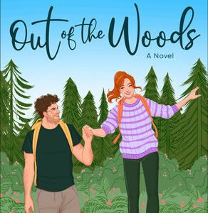 Out of the Woods: A Novel