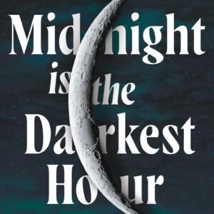 Midnight is the Darkest Hour