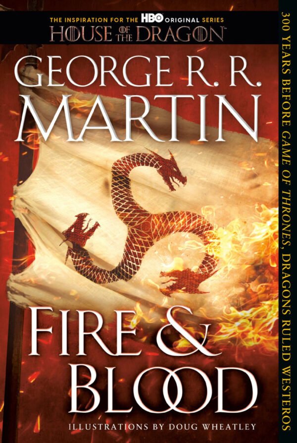 Fire & Blood: 300 Years Before A Game of Thrones