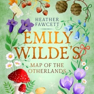 Emily Wilde's Map of the Otherlands: Emily Wilde #2