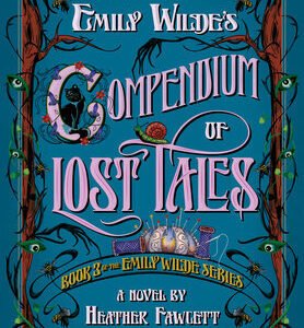 Emily Wilde's Compendium of Lost Tales: Emily Wilde #3