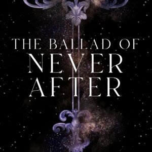 The Ballad of Never After