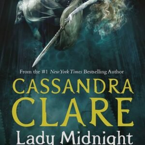 Lady Midnight: Part One Of The Dark Artifices