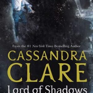Lord of Shadows: Part Two Of The Dark Artifices