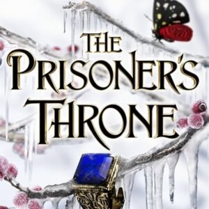 The Prisoner's Throne: The Stolen Heir Duology #2