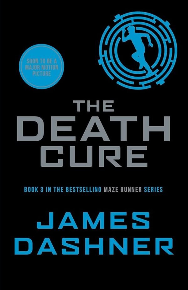 The Death Cure: Maze Runner Series #3