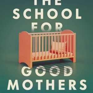 The School for Good Mothers