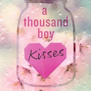 A Thousand Boy Kisses: A Thousand Boy Kisses #1