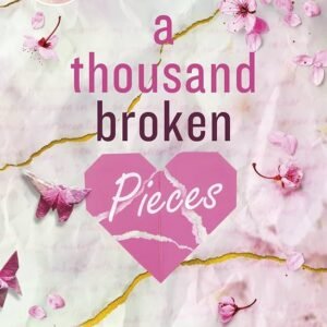 A Thousand Broken Pieces: A Thousand Boy Kisses #2