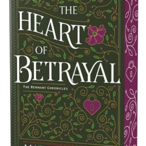 The Heart of Betrayal: The Remnant Chronicles, Book Two