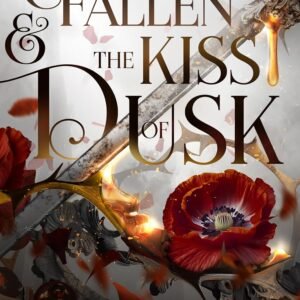 The Fallen & the Kiss of Dusk: Crowns of Nyaxia #4