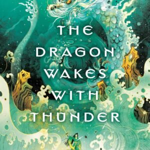 The Dragon Wakes with Thunder